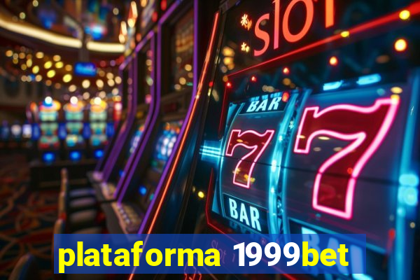 plataforma 1999bet